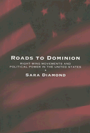 Roads to Dominion: Right-Wing Movements and Political Power in the United States