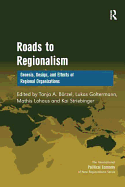 Roads to Regionalism: Genesis, Design, and Effects of Regional Organizations