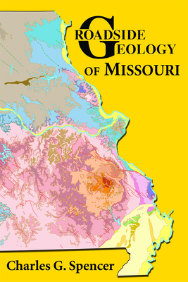 Roadside Geology of Missouri - Spencer, Charles G