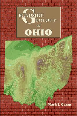 Roadside Geology of Ohio - Camp, Mark J