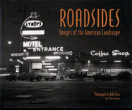 Roadsides: Images of the American Landscape - Povo, Kelly (Photographer), and Johansen, Bruce (Text by)
