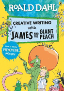 Roald Dahl Creative Writing with James and the Giant Peach: How to Write Phenomenal Poetry