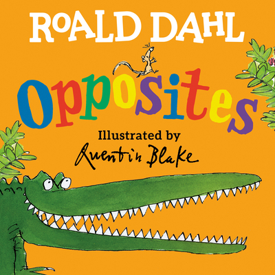 Roald Dahl Opposites - Dahl, Roald