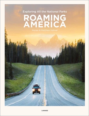 Roaming America: Exploring All the National Parks - Hahnel, Renee, and Hahnel, Matthew