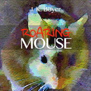 Roaring Mouse: A Fun and Exciting Illustrated Children's Bedtime Story (Picture Book for Kids Ages 6-8, Early Reader Book)