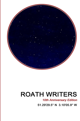 Roath Writers Anthology: 10th Anniversary Edition - W, R