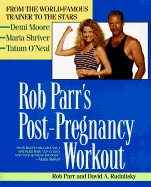 Rob Parr's Post-pregnancy Workout - Parr, Rob, and Rudnitsky, David