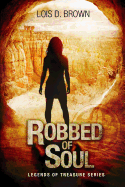 Robbed of Soul: Legends of Treasure Book 1