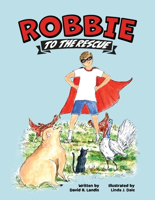 Robbie to the Rescue - Landis, David R
