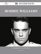 Robbie Williams 121 Success Facts - Everything You Need to Know about Robbie Williams