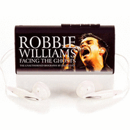 Robbie Williams: Facing the Ghosts