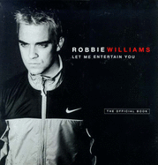 Robbie Williams: Let Me Entertain You - Williams, Robbie, and Parton, Jim