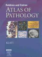 Robbins and Cotran Atlas of Pathology - Klatt, Edward C