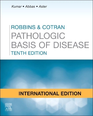 Robbins and Cotran Pathologic Basis of Disease International Edition - Kumar, Vinay, and Abbas, Abul K., and Aster, Jon C.