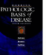 Robbins Pathologic Basis of Disease - Kumar, Vinay, MD (Editor), and Abbas, Abul K (Editor)