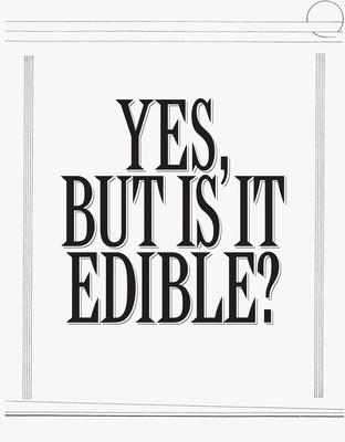 Robert Ashley: Yes, But Is It Edible? - Ashley, Robert, and Holder, Will (Editor), and Waterman, Alex (Text by)