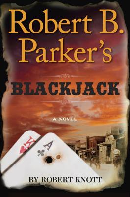 Robert B. Parker's Blackjack - Knott, Robert