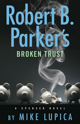 Robert B. Parker's Broken Trust - Lupica, Mike