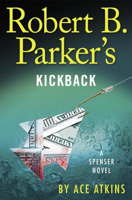 Robert B. Parker's Kickback - Atkins, Ace, and Parker, Robert B (Creator), and Mantegna, Joe (Read by)