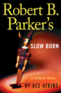 Robert B. Parkers Slow Burn