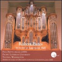 Robert Bates in Recital at Lagerquist Hall - Robert F. Bates (organ)