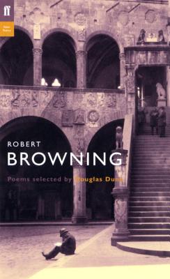 Robert Browning - Browning, Robert, and Dunn, Douglas (Editor)