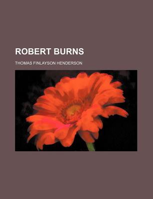 Robert Burns - Henderson, Thomas Finlayson