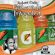 Robert Cade: Gatorade Inventor: Gatorade Inventor