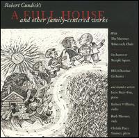 Robert Cundick: A Full House and Other Family-Centered Works - Barbara Williams (violin); Christie Peery Skousen (piano); Irene Peery-Fox (piano); Ruth Monson (viola);...