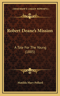 Robert Deane's Mission: A Tale for the Young (1885)