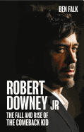 Robert Downey Jr. [Airside Edition]: The Fall and Rise of the Comeback Kid