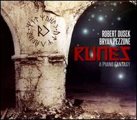Robert Dusek: Runes - A Piano Fantasy - Bryan Pezzone (piano); Robert Dusek (piano)