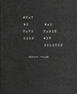 Robert Frank: What We Have Seen