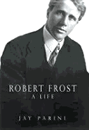 Robert Frost - Parini, Jay, Professor