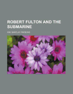 Robert Fulton and the Submarine