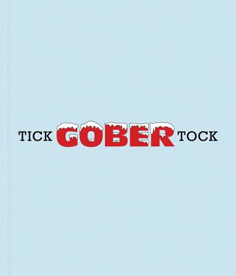 Robert Gober: Tick Tock - Gober, Robert, and Molesworth, Helen (Text by)