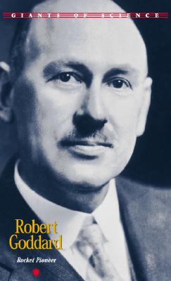 Robert Goddard: Rocket Pioneer - Patchett, Kaye