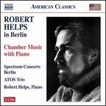 Robert Helps in Berlin: Chamber Music with Piano
