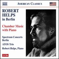 Robert Helps in Berlin: Chamber Music with Piano - Annette von Hehn (violin); ATOS Trio; Bernhard Krug (horn); Frank Dodge (cello); Lars Wouters van den Oudenweijer (clarinet);...