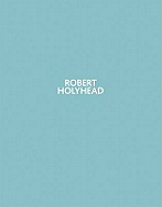 Robert Holyhead: New Paintings