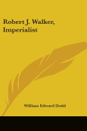 Robert J. Walker, Imperialist