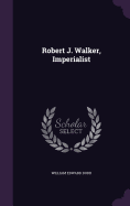 Robert J. Walker, Imperialist