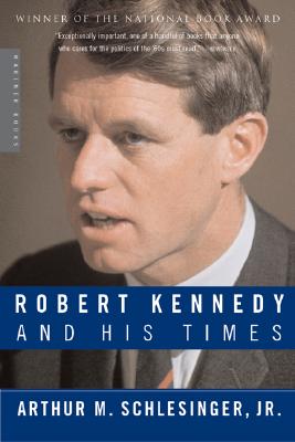 Robert Kennedy and His Times - Schlesinger, Arthur M