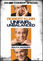 Robert Klein: Unfair & Unbalanced