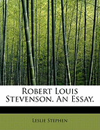 Robert Louis Stevenson. an Essay