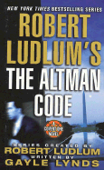 Robert Ludlum's the Altman Code: A Covert-One Novel - Ludlum, Robert, and Lynds, Gayle