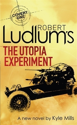 Robert Ludlum's The Utopia Experiment - Ludlum, Robert, and Mills, Kyle