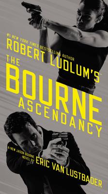 Robert Ludlum's (Tm) the Bourne Ascendancy - Van Lustbader, Eric