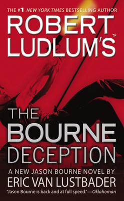 Robert Ludlum's (Tm) the Bourne Deception - Ludlum, Robert, and Van Lustbader, Eric