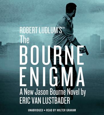 Robert Ludlum's (Tm) the Bourne Enigma Lib/E - Lustbader, Eric Van, and Graham, Holter (Read by)